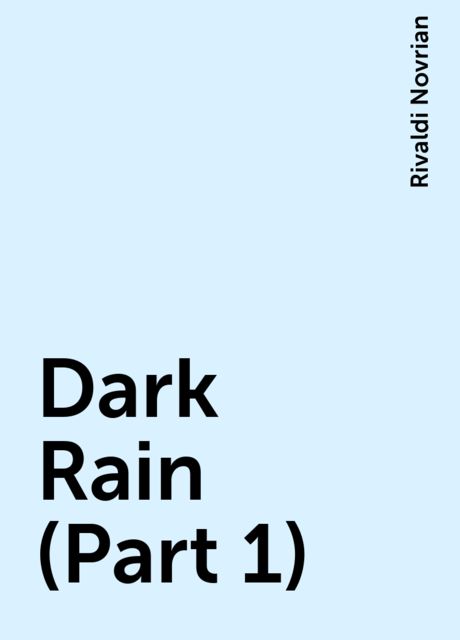 Dark Rain (Part 1), Rivaldi Novrian