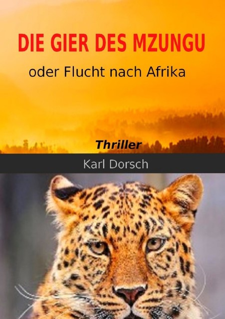 Die Gier des Mzungu, Karl Dorsch