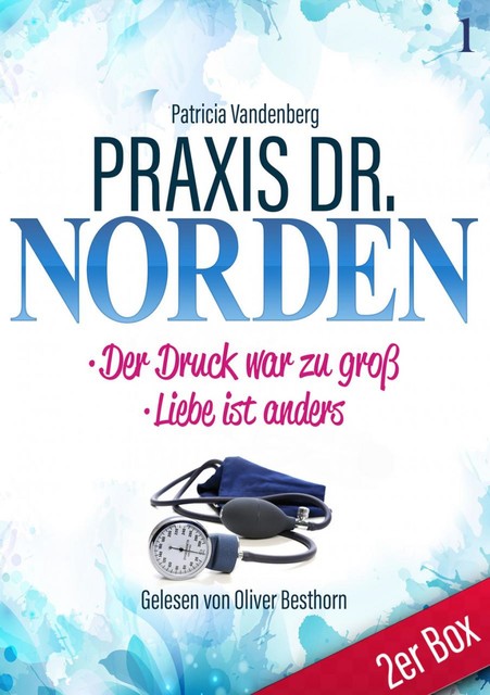 Praxis Dr. Norden 1 – Arztroman, Patricia Vandenberg