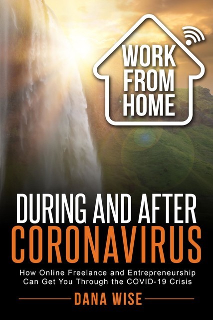Work from Home During and After Coronavirus, Dana Wise