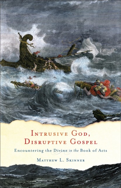 Intrusive God, Disruptive Gospel, Matthew L. Skinner
