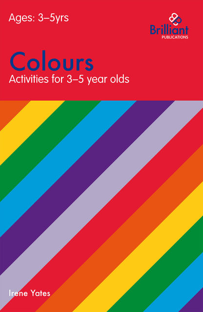 Colours (Activities for 3–5 Year Olds), Irene Yates
