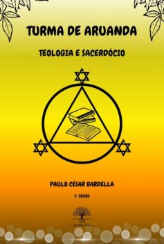 Turma De Aruanda – Teologia E Sacerdócio, Paulo César Bardella