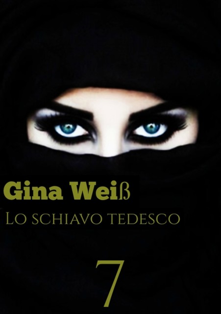 Lo schiavo Tedesco 7, Gina Weiß