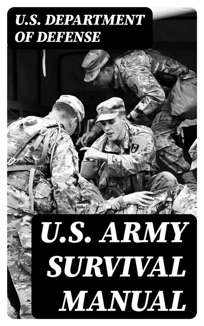 U.S. Army Survival Manual, U.S. Department of Defense