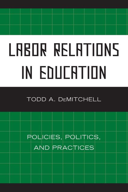 Labor Relations in Education, Todd A. DeMitchell