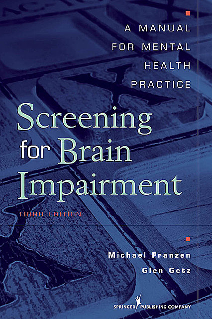 Screening for Brain Impairment, MPH, ABN, Danny Wedding, Glen E. Getz, Michael D. Franzen