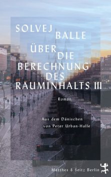 Über die Berechnung des Rauminhalts III, Solvej Balle