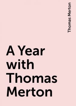 A Year with Thomas Merton, Thomas Merton