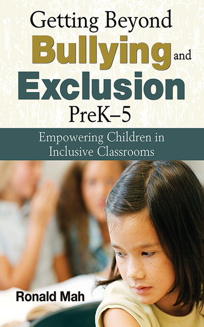 Getting Beyond Bullying and Exclusion, PreK-5, Ronald Mah
