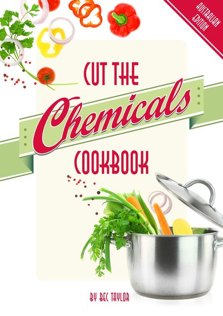 Cut The Chemicals Cookbook, Bec Taylor
