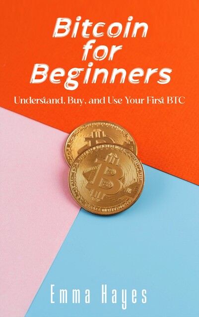 Bitcoin for Beginners, Emma Hayes
