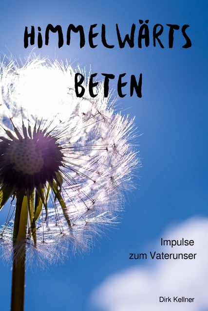 Himmelwärts beten, Dirk Kellner