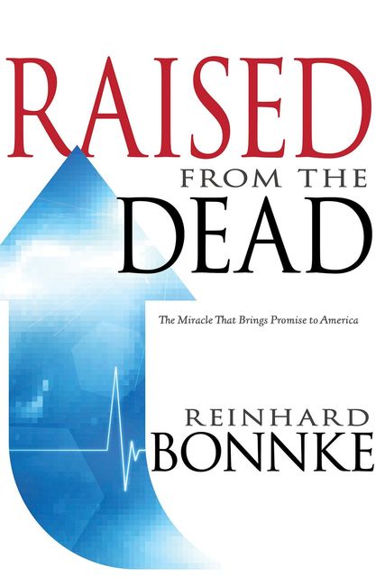 Raised From the Dead, Reinhard Bonnke