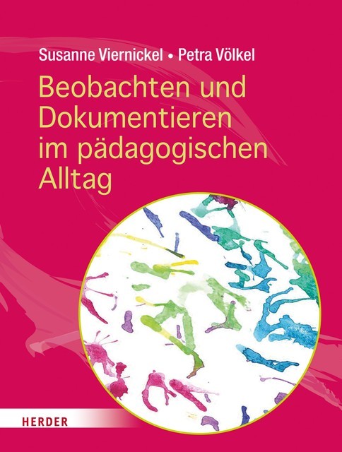 Beobachten und Dokumentieren im pädagogischen Alltag, Petra Völkel, Susanne Viernickel