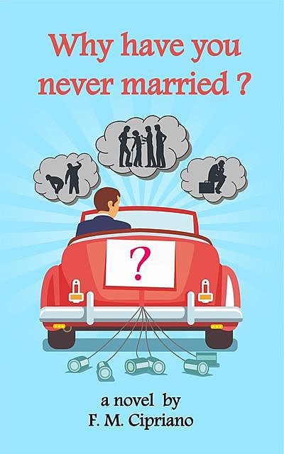 Why have you never married, F.M. Cipriano
