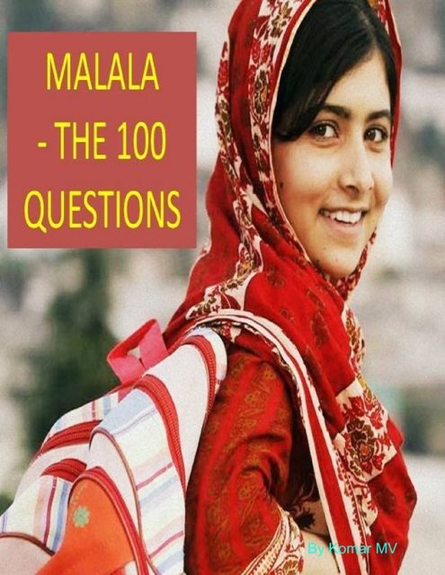 Malala – The 100 Questions, Komar MV