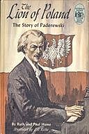 The Lion of Poland The Story of Paderewski, Paul C Hume, Ruth Fox Hume