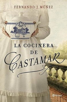 La cocinera de Castamar, Fernando J. Múñez