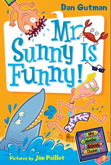 My Weird School Daze #2: Mr. Sunny Is Funny!, Dan Gutman
