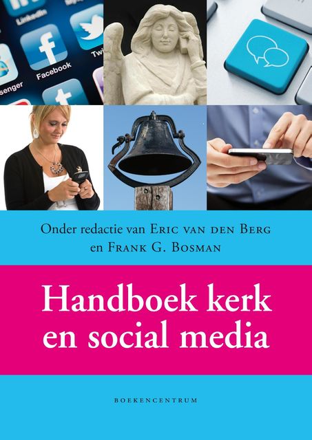 Handboek kerk en social media, Eric van den Berg en Frank Bosman