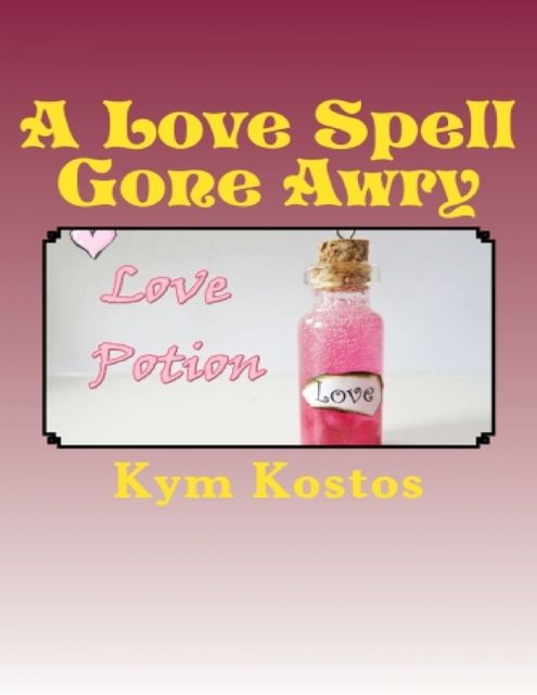 A Love Spell Gone Awry, Kym Kostos