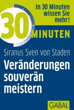 30 Minuten Veränderungen souverän meistern, Siranus Sven von Staden