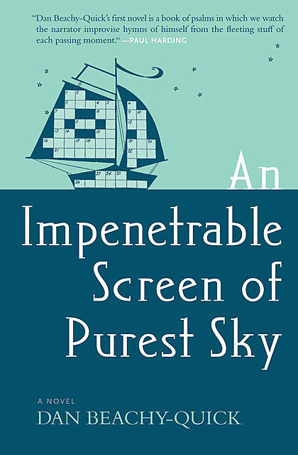 An Impenetrable Screen of Purest Sky, Dan Beachy-Quick