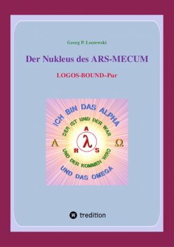 Der Nukleus des ARS-MECUM, Georg P. Loczewski