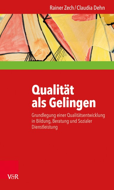 Qualität als Gelingen, Claudia Dehn, Rainer Zech