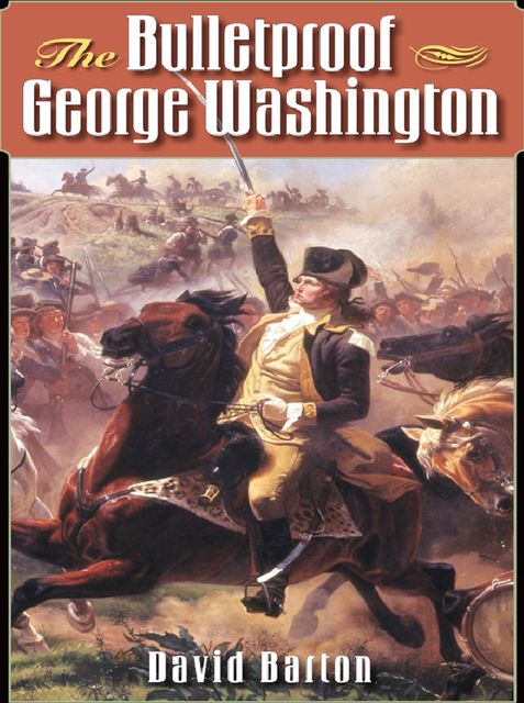 The Bulletproof George Washington, David Barton