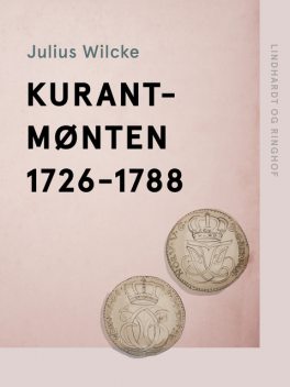 Kurantmønten 1726–1788, Julius Wilcke