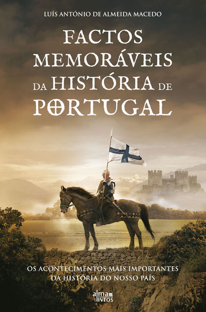 Factos Memoráveis da História de Portugal, Luís António de Almeida Macedo