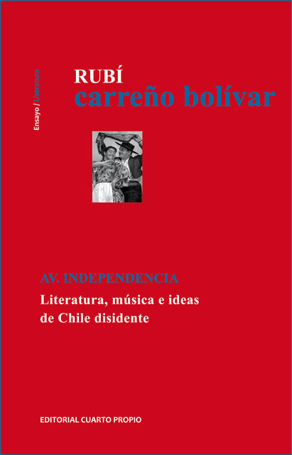 Av. Independencia. Literatura, música e ideas de Chile disidente, Rubí Carreño