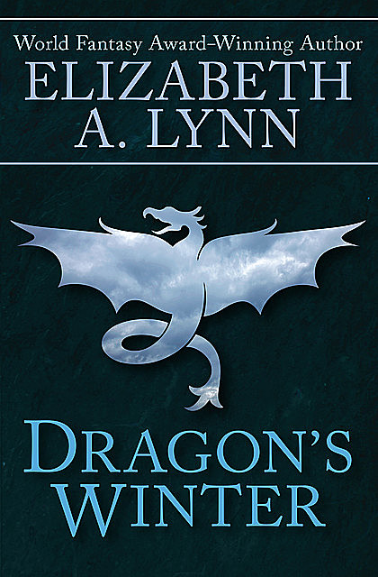 Dragon's Winter, Elizabeth A. Lynn