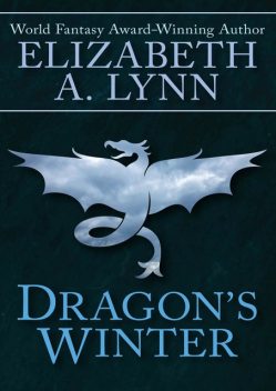 Dragon's Winter, Elizabeth A. Lynn