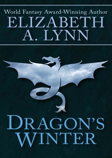 Dragon's Winter, Elizabeth A. Lynn