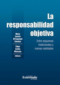 La responsabilidad objetiva, Edgar Cortés Moncayo, María Cecilia M'Causland Sánchez