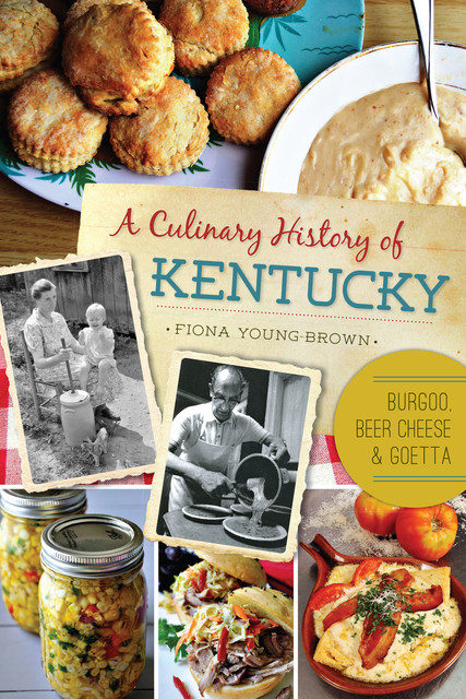 A Culinary History of Kentucky, Fiona Young-Brown