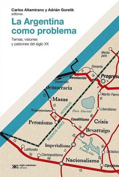 La Argentina como problema, Adrián Gorelik, Carlos Altamirano