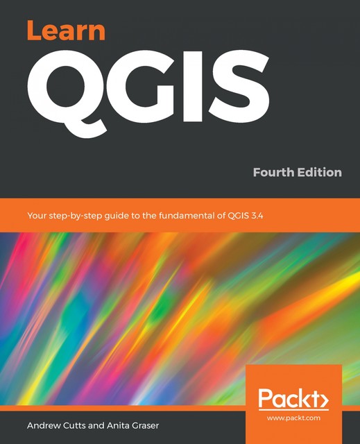 Learn QGIS, Anita Graser, Andrew Cutts