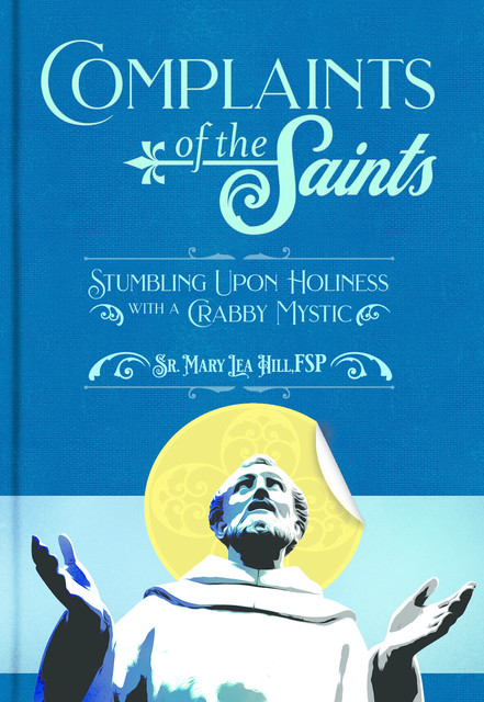 Complaints of the Saints, Mary Lea Hill