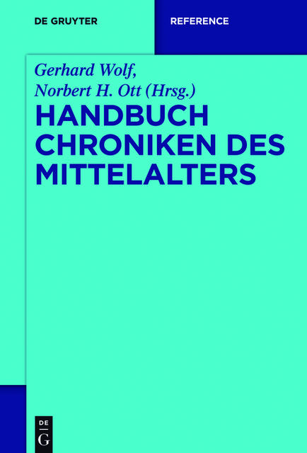 Handbuch Chroniken des Mittelalters, Gerhard Wolf, Norbert H. Ott