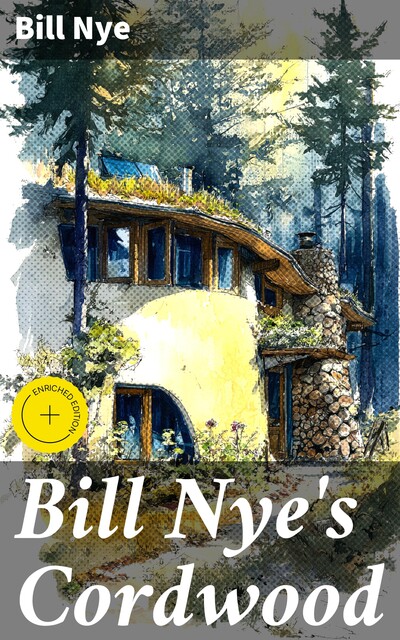 Bill Nye's Cordwood, Bill Nye