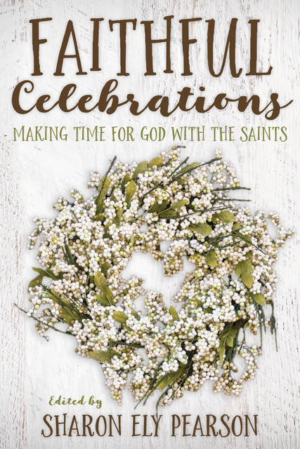 Faithful Celebrations, Sharon Ely Pearson
