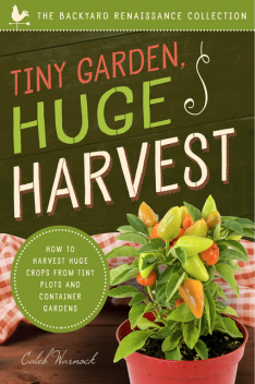 Tiny Garden, Huge Harvest, Caleb Warnock