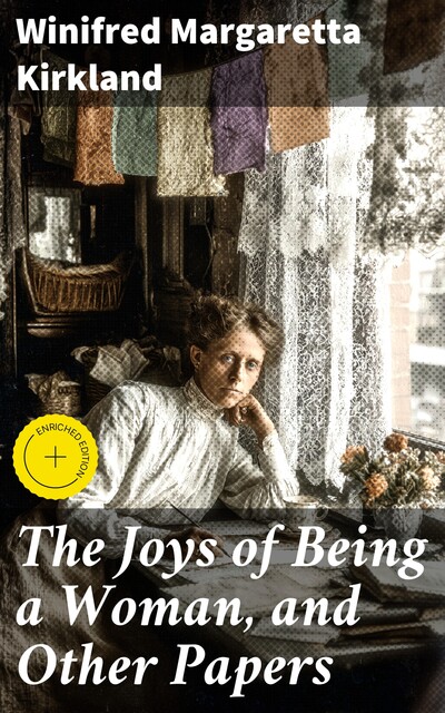 The Joys of Being a Woman, and Other Papers, Winifred Margaretta Kirkland