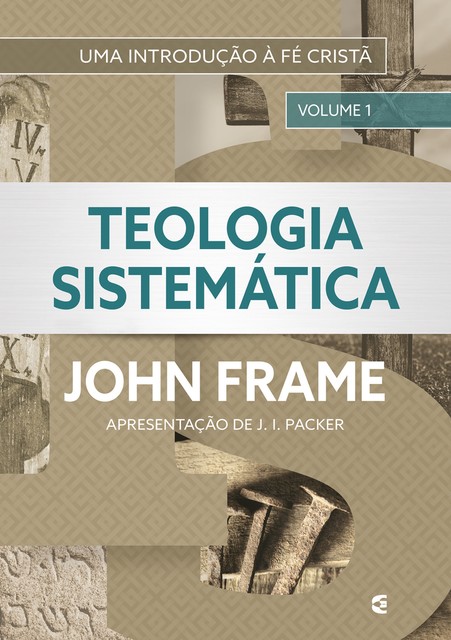 Teologia Sistemática (volume 1), John M. Frame