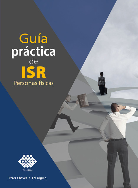 Guía práctica de ISR, José Pérez Chávez, Raymundo Fol Olguín