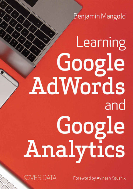 Learning Google AdWords and Google Analytics, Benjamin Mangold